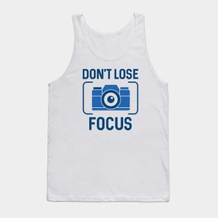 Don't Lose Focus Tank Top